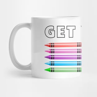 get your cray on first day of school white colourful Mug